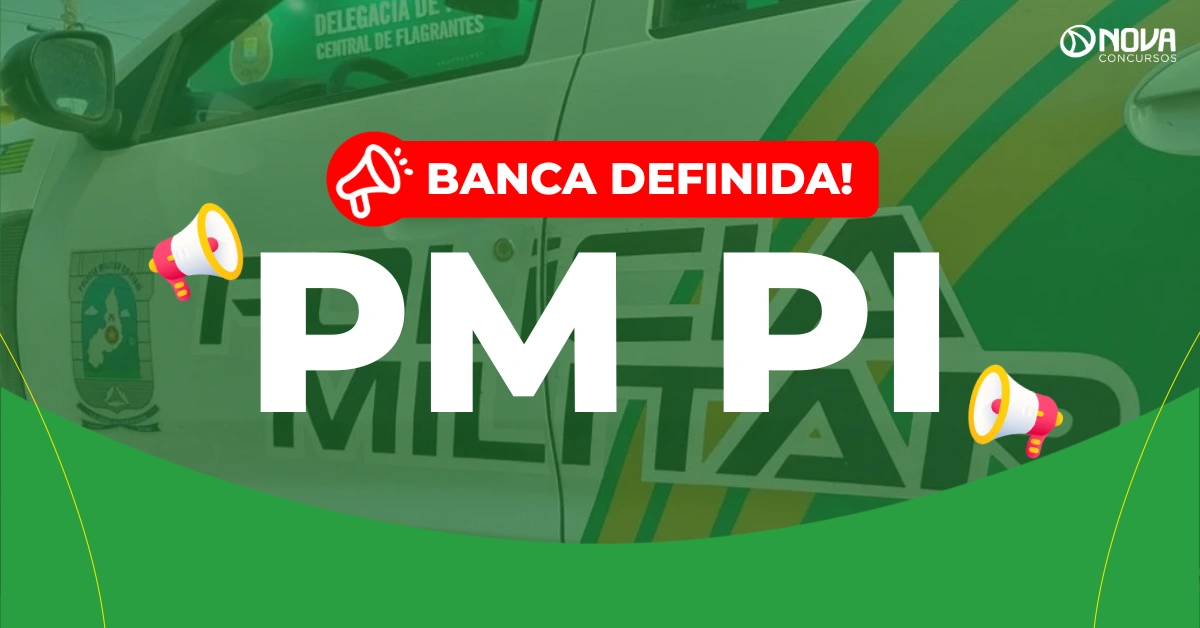 Concurso PM PI 2026: FCC é a banca! 1.000 vagas!