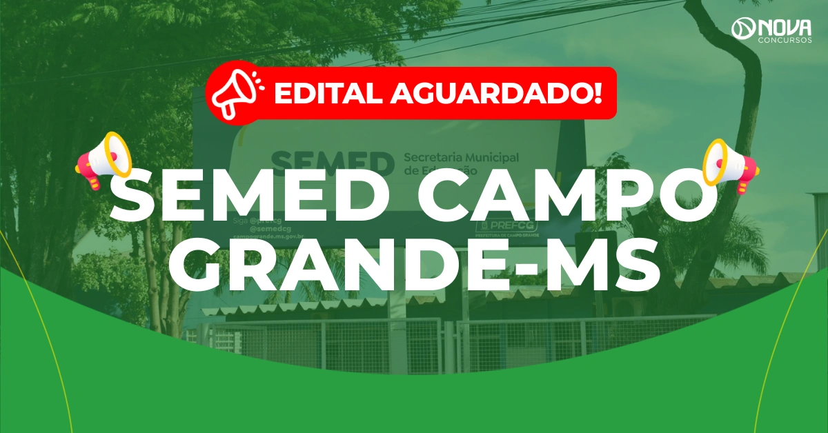 Concurso Semed Campo Grande MS: Edital aguardado! 4.200 vagas!