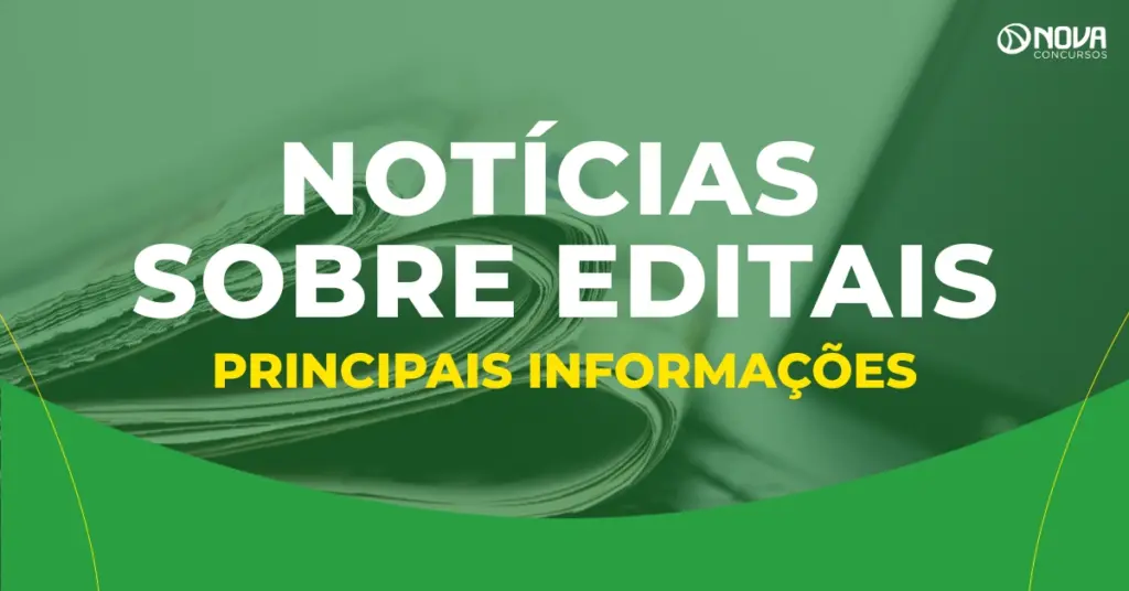Notícias sobre edital: Principais informações sobre concursos!
