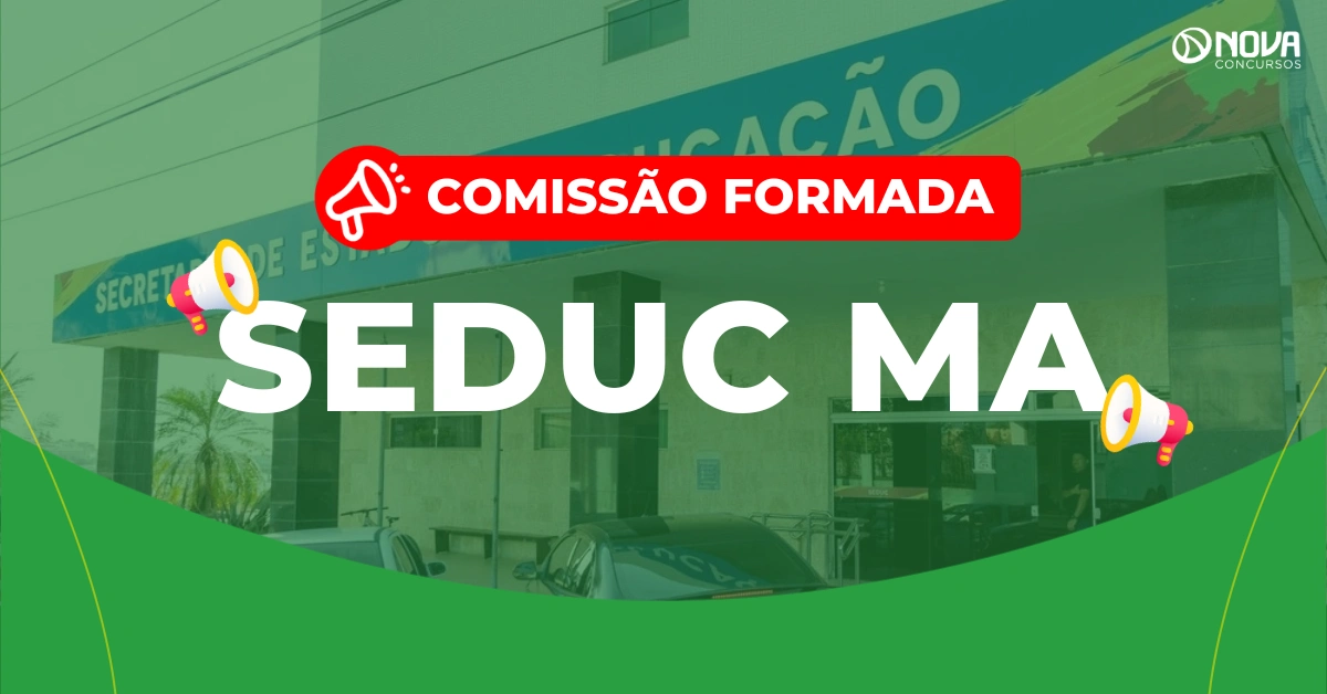 Concurso Seduc MA: Comissão formada! 2.300 vagas!