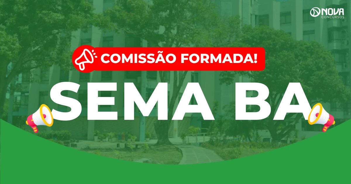 Concurso Sema BA: Comissão formada! 110 vagas!