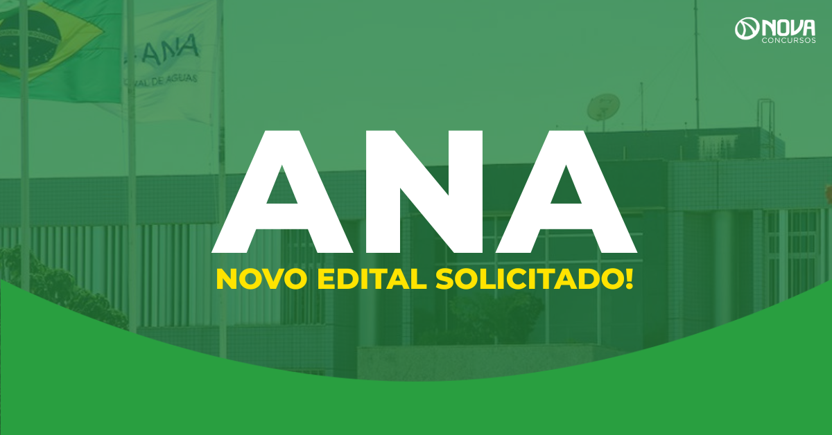 Concurso ANA: Novo edital solicitado!