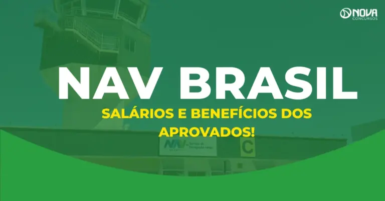 Concurso NAV Brasil: Salários e benefícios dos aprovados!