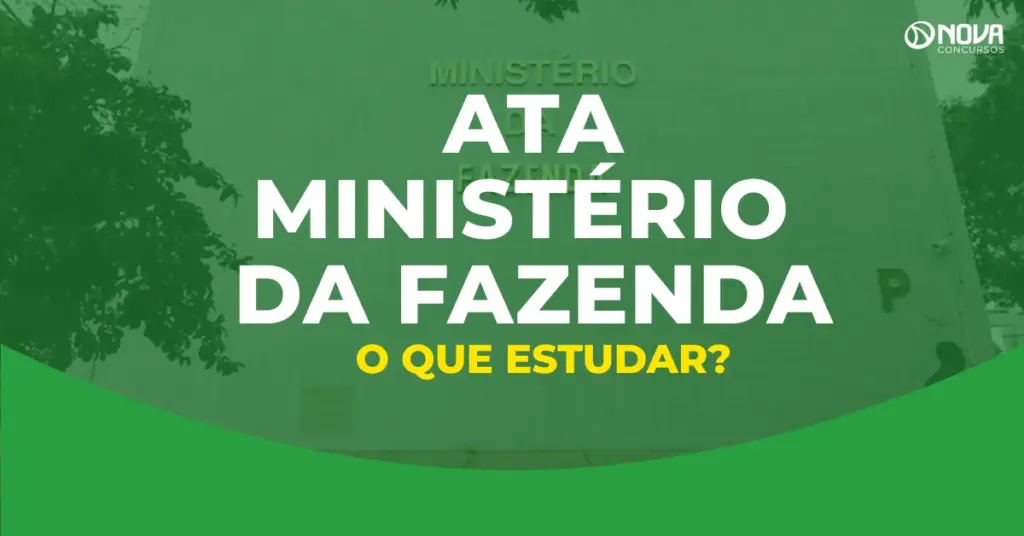 Concurso ATA Ministério da Fazenda: O que cai na prova?