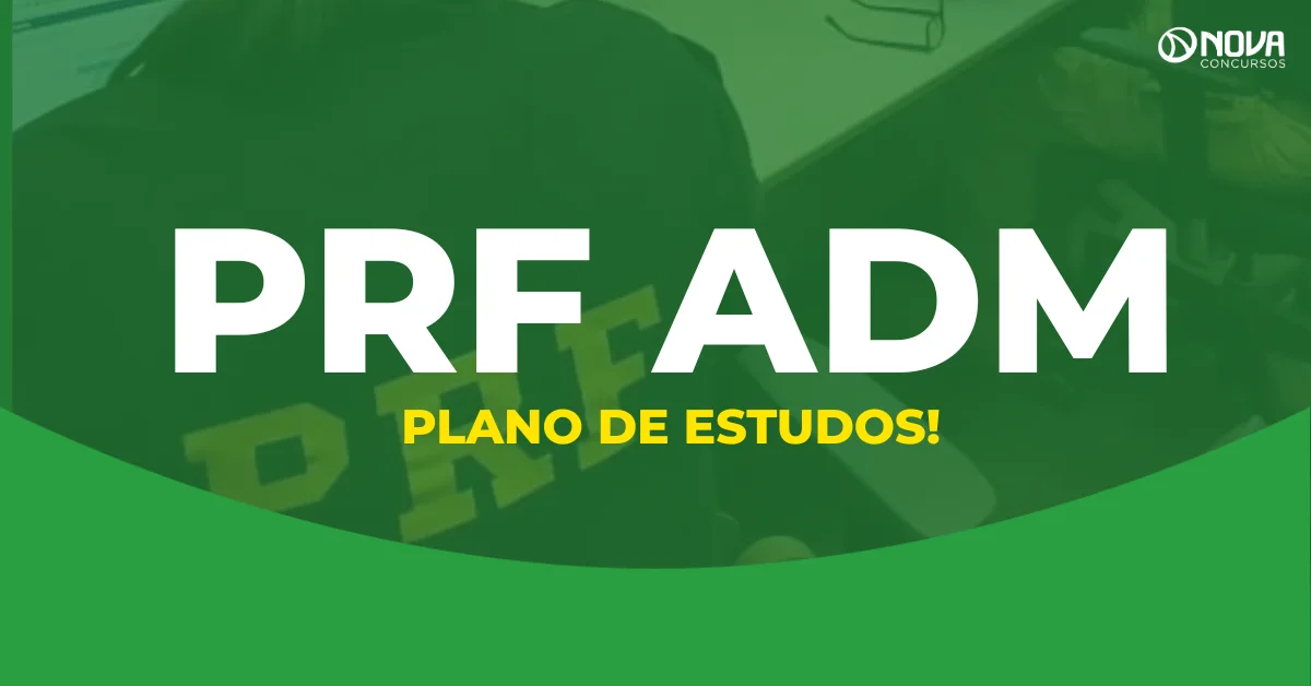 Concurso PRF Administrativo: Plano de estudos para iniciar sua preparação!