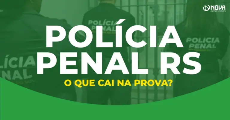 Concurso Polícia Penal RS 2026: O que cai na prova?