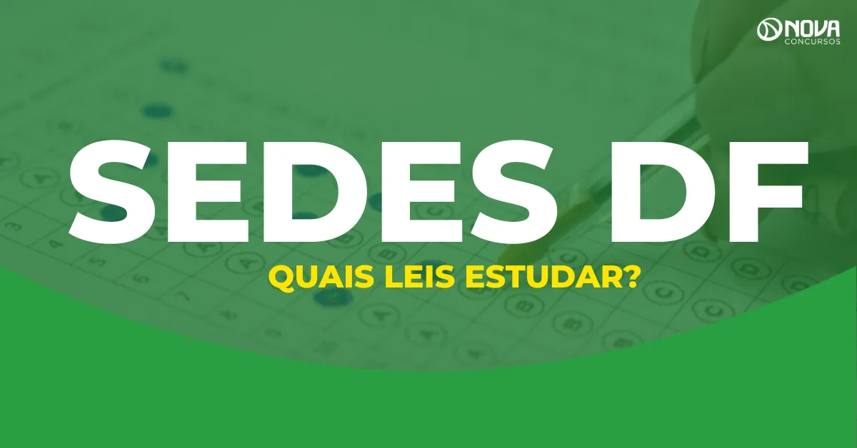 Concurso Sedes DF 2026: Quais leis estudar para a prova?