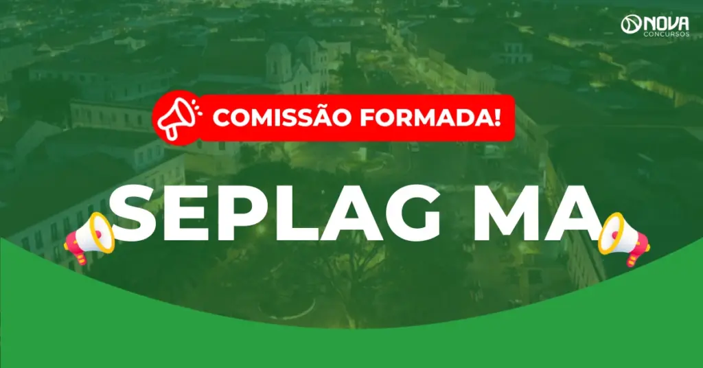 Concurso Seplan MA: Comissão formada para novo edital!
