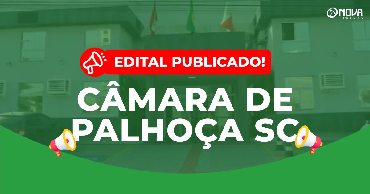 Concurso Câmara de Palhoça SC: Inscrições abertas! Iniciais de R$9,5 mil!