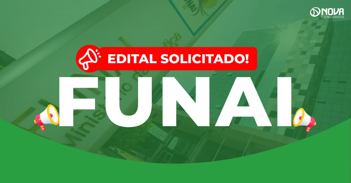 Concurso Funai: Novo edital solicitado com 2.568 vagas!