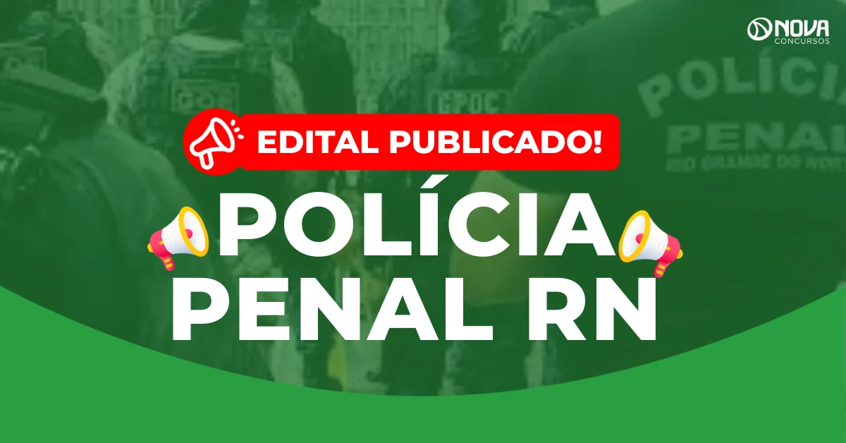 Concurso Polícia Penal RN 2026: Edital publicado! 260 vagas!