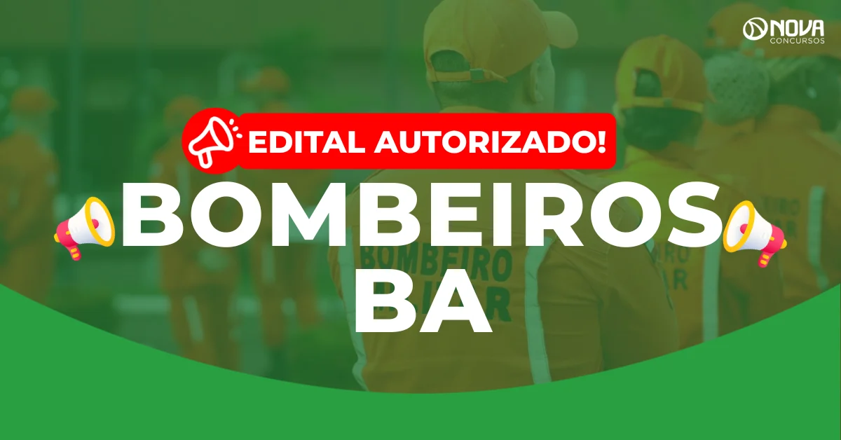 Concurso Bombeiros BA 2026: Edital autorizado! 660 vagas!