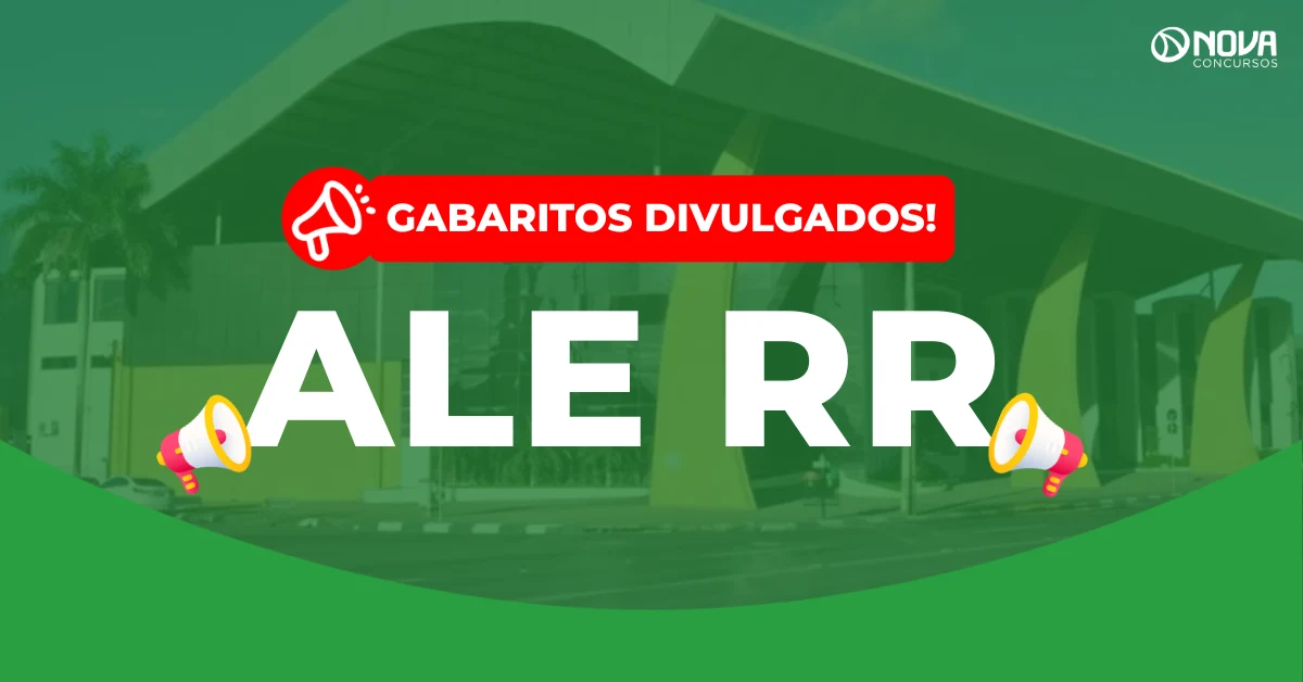 Concurso ALE RR: Gabaritos divulgados! Iniciais de R$39 mil!