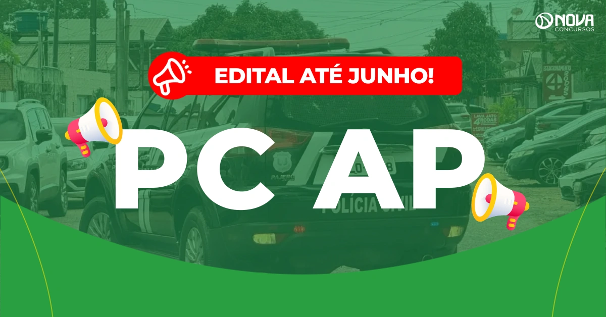 Concurso PC AP 2026: Edital até junho! Cargos revelados!