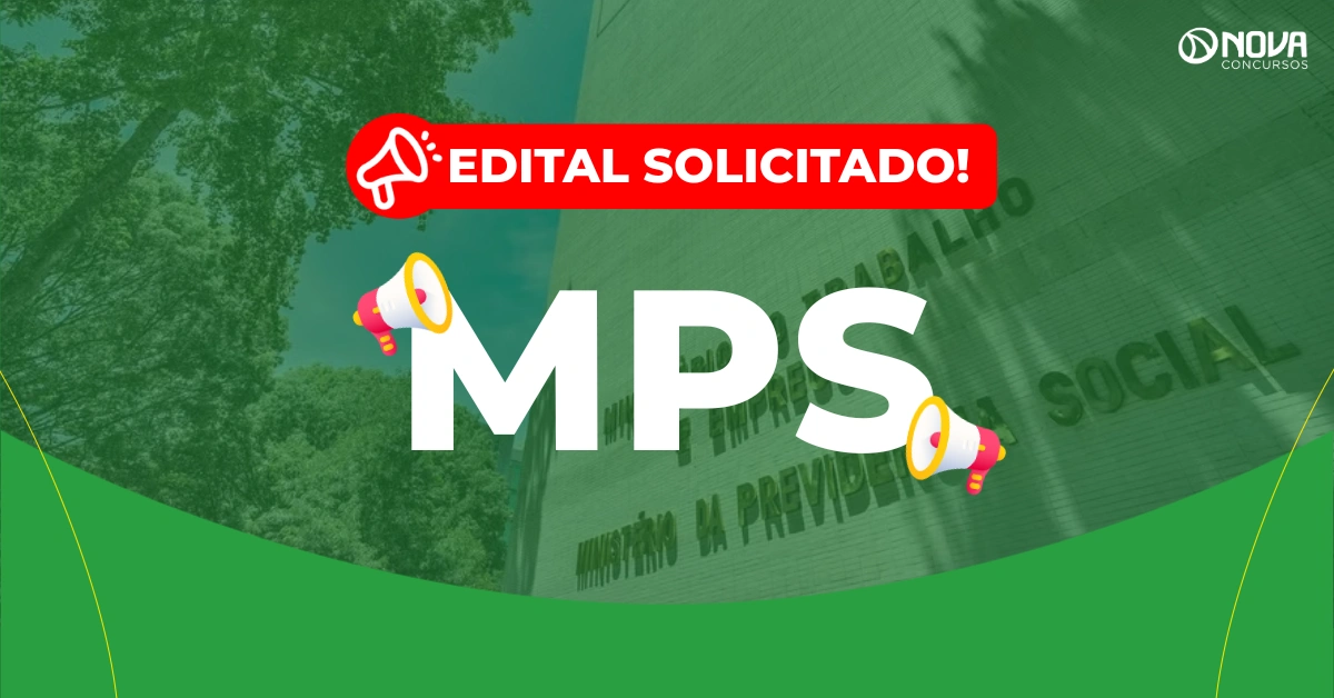 Concurso MPS: Edital solicitado para níveis médio e superior!