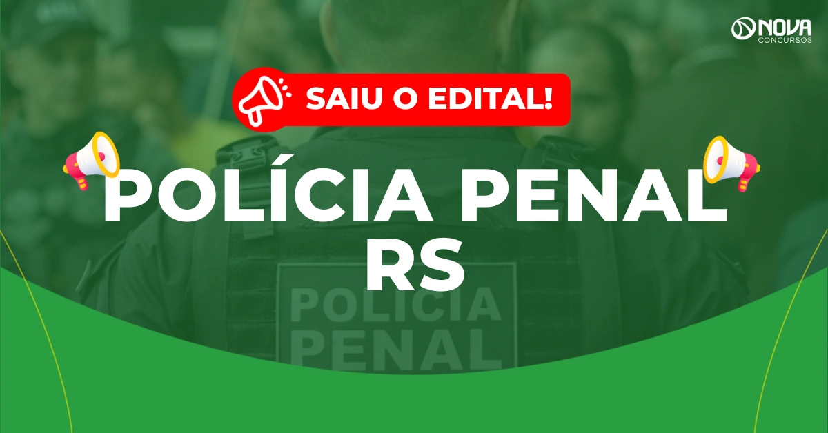 Concurso Polícia Penal RS: Saiu edital com 213 vagas!