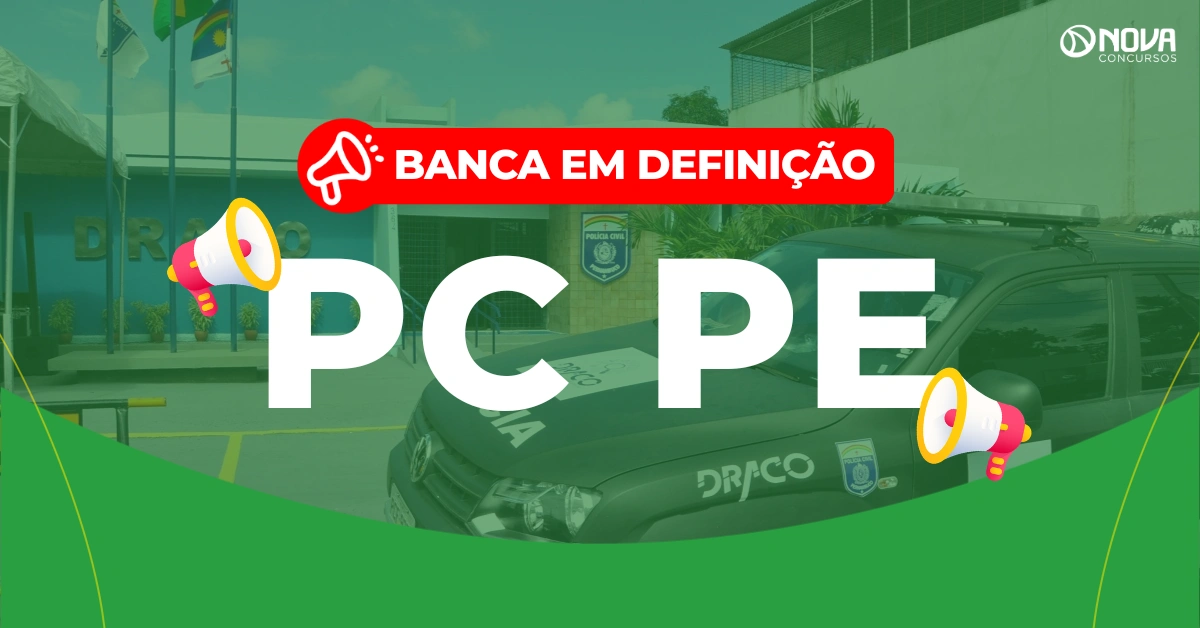 Concurso PC PE: Escolha da banca avança! Edital em 2026!