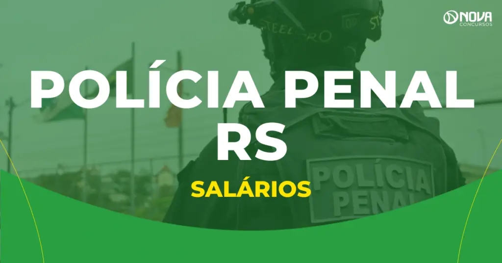 Qual o salário de um Policial Penal RS?
