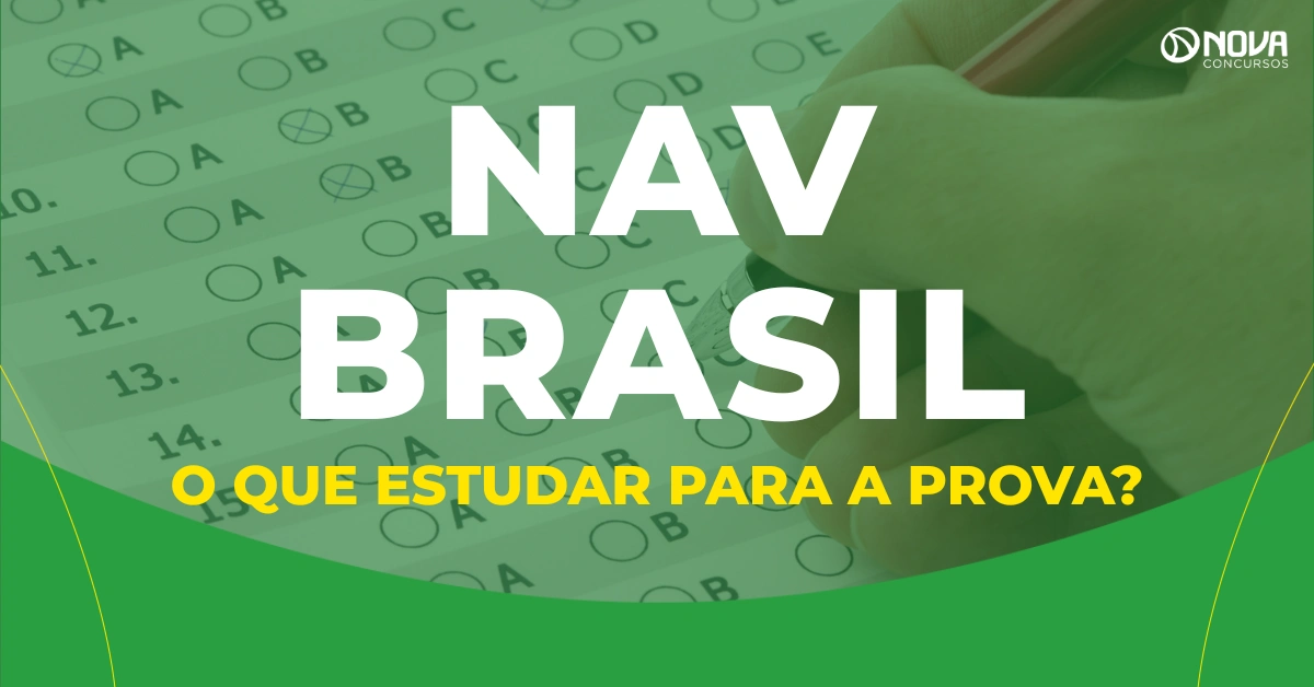 Concurso Nav Brasil 2026: O que estudar para a prova?