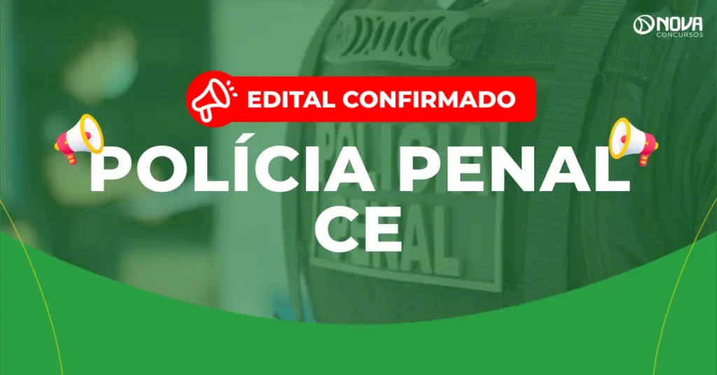Concurso Polícia Penal CE: Edital confirmado para 2027!