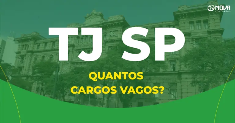 Concurso TJ SP 2026: Veja quantos cargos vagos o Tribunal possui!