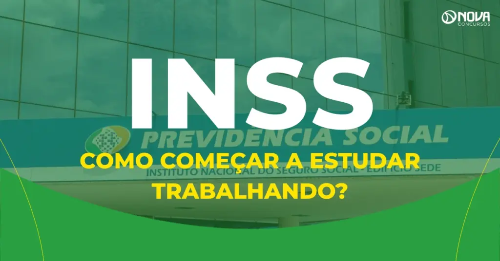 Concurso INSS em 2027? Veja estratégia para começar a estudar trabalhando!