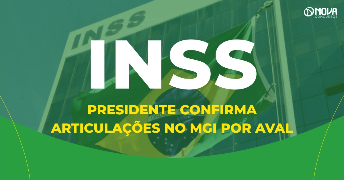 Presidente do INSS confirma articulações no MGI por novo concurso!