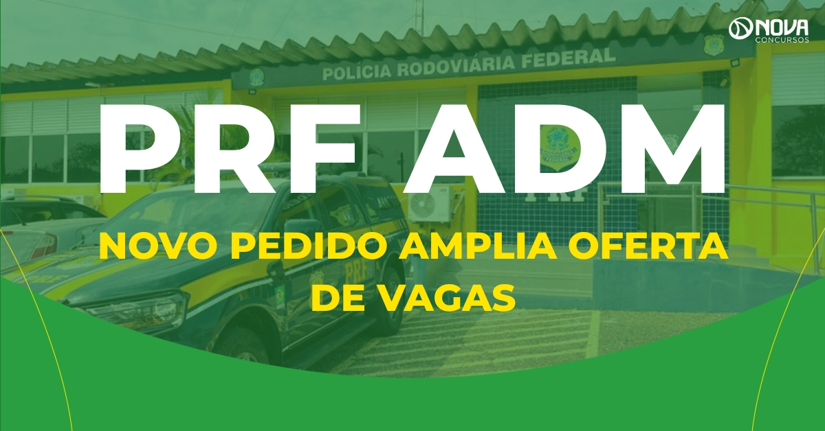 Concurso PRF Administrativo: novo pedido amplia oferta para 264 vagas!