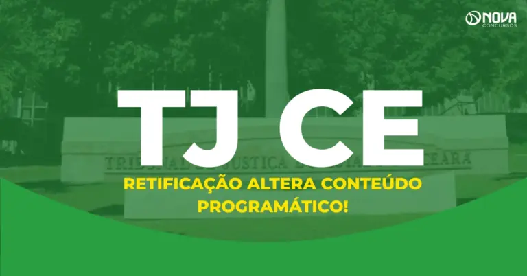 Concurso TJ CE tem conteúdo programático alterado após retificação; confira!