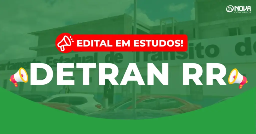 Concurso Detran RR: Edital em estudos! 288 vagas previstas!
