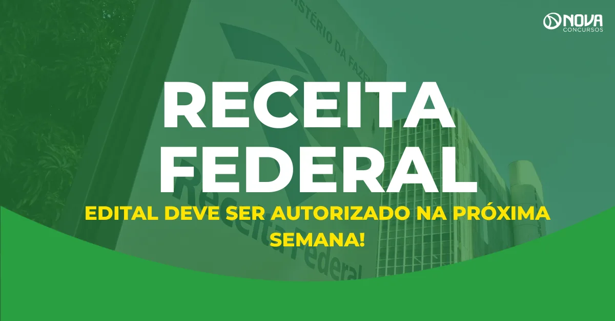 Novo concurso Receita Federal pode ser autorizado até a próxima semana!