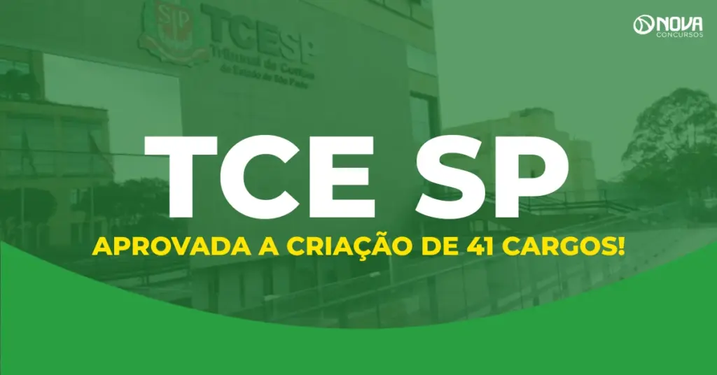 Concurso TCE SP tem criação de 41 cargos aprovada; confira!