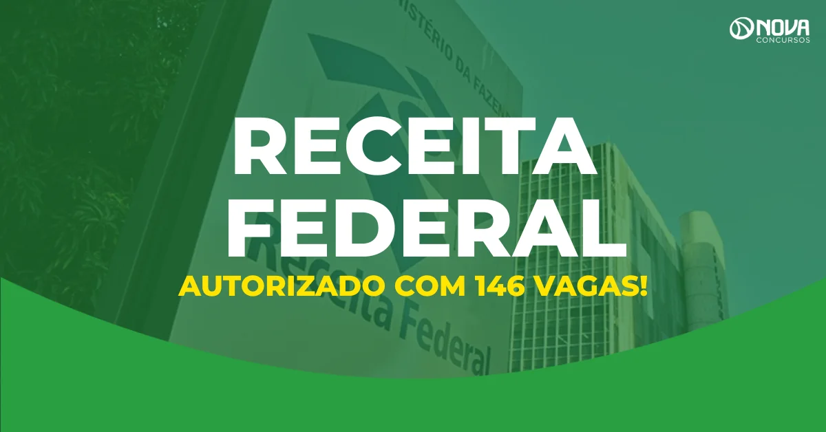 Novo concurso Receita Federal é autorizado com 146 vagas!