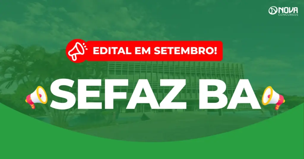 Concurso Sefaz BA: Edital em setembro! 187 vagas!
