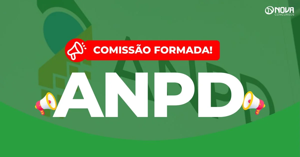Concurso ANPD: Comissão formada! Edital em breve!