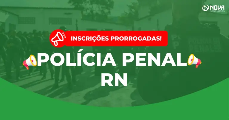 Concurso Polícia Penal RN: Inscrições prorrogadas! 260 vagas!