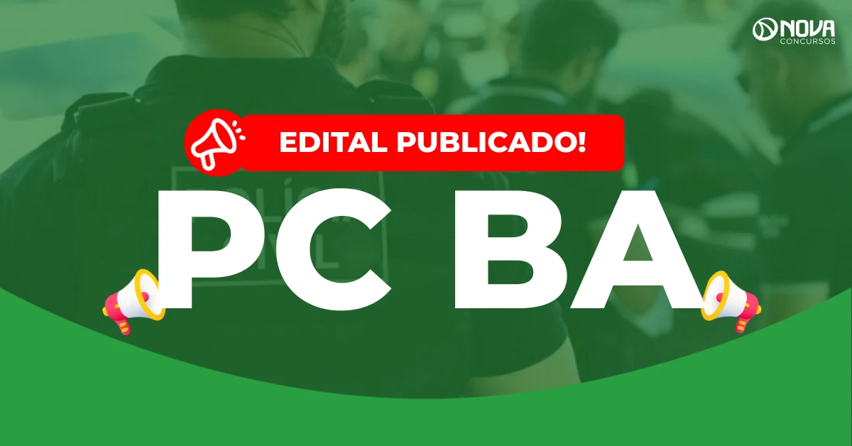 Concurso PC BA: Edital publicado com 750 vagas!