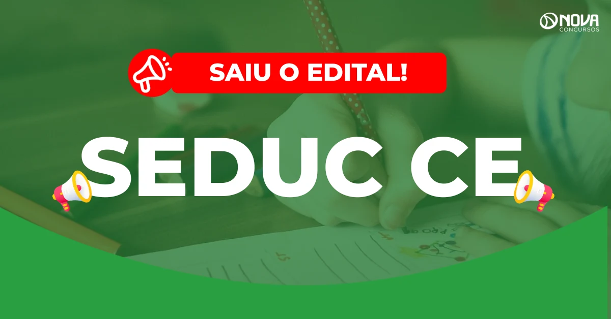 Concurso Seduc CE 2026: Saiu o edital! 2.000 vagas; iniciais de R$ 7mil!