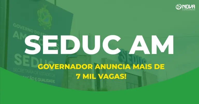 Concurso Seduc AM: governador anuncia 7.862 vagas para a Educação do Amazonas!