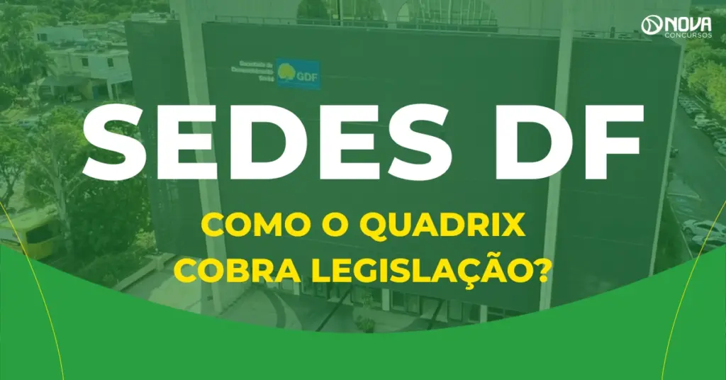 Concurso Sedes DF: Como o Quadrix cobra Legislação?