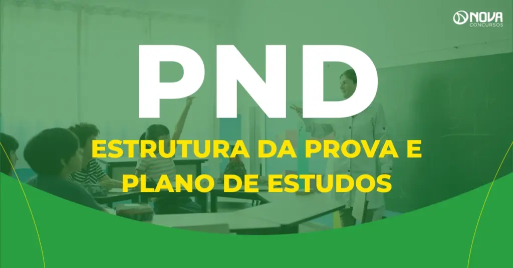 Concurso PND 2026: Estrutura da prova e plano de estudos!