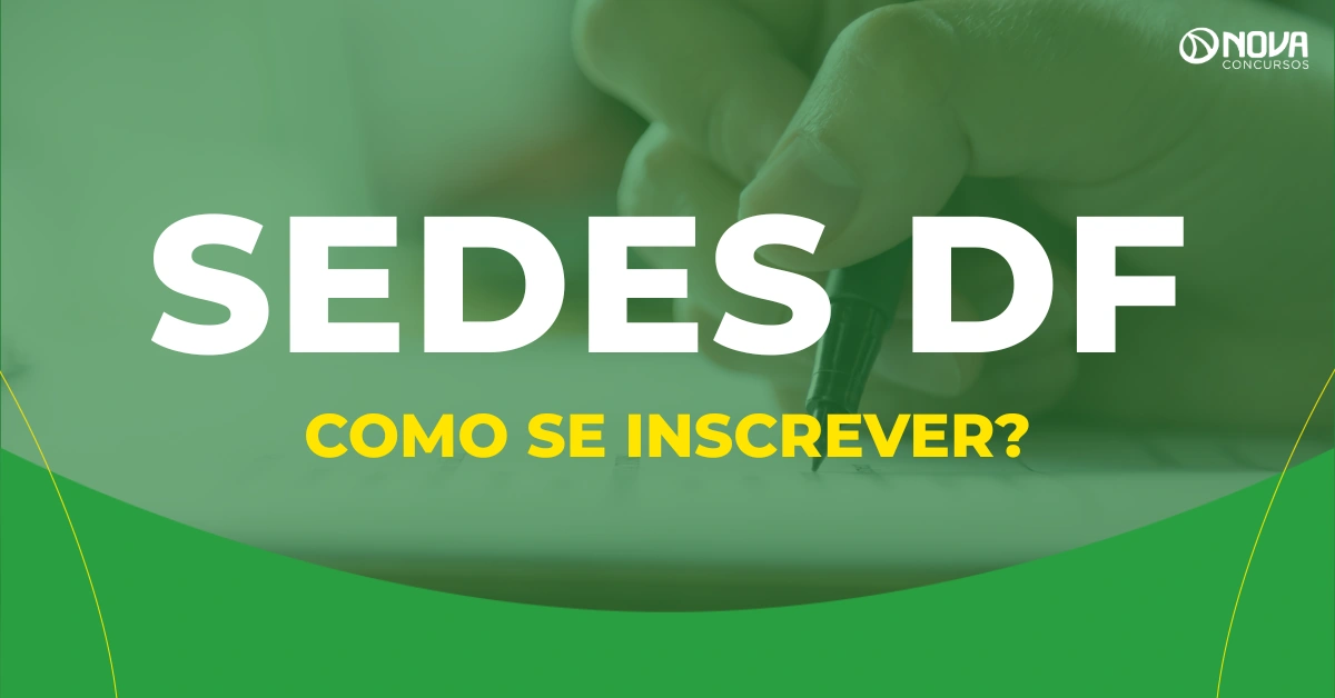 Concurso Sedes DF: Como se inscrever? Confira!
