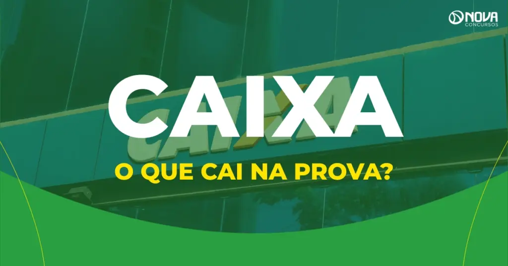 Concurso Caixa: O que cai na prova?
