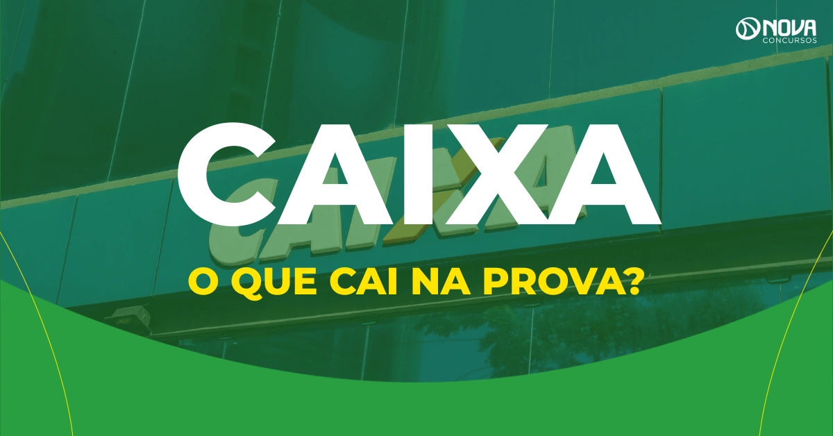 Concurso Caixa: O que cai na prova?