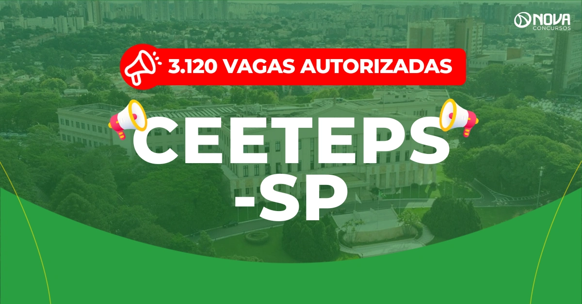 Concurso Ceeteps: 3.120 vagas autorizadas!
