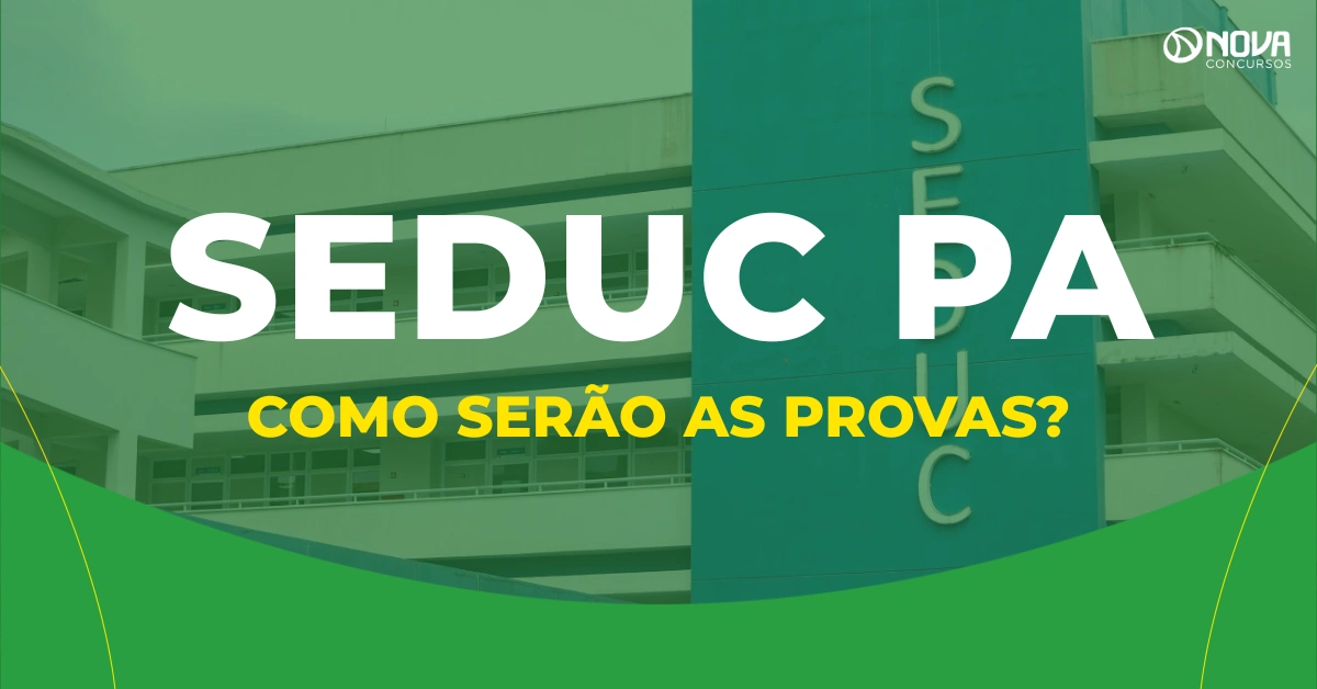Como serão as provas do concurso Seduc PA? Confira!