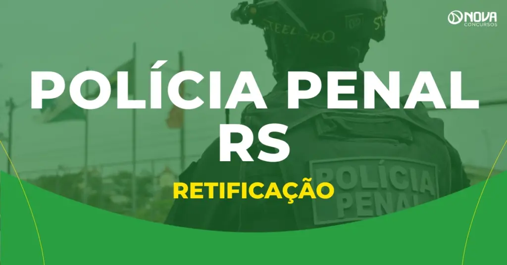Concurso Polícia Penal RS tem inscrições prorrogadas após retificação!