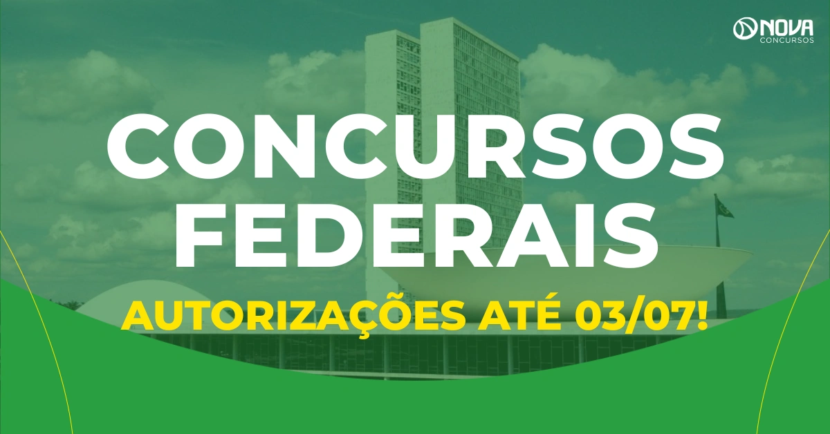 Governo prevê autorizações de concursos federais até o dia 3 de julho!