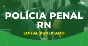 Edital Polícia Penal RN