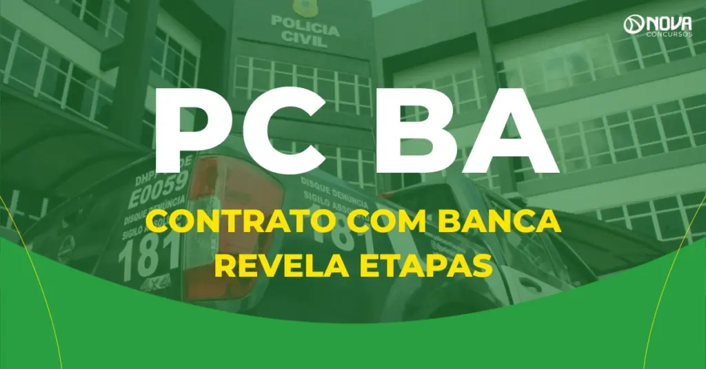 Concurso PC BA: contrato com banca revela etapas e estrutura das provas!